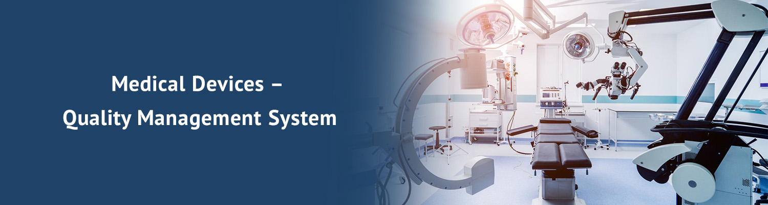 Medical Devices – Quality Management System